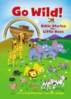 Go Wild! Bible Stories for Little Ones by Bowman, Crystal, Good Book