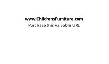www.ChildrensFurniture.com - URL for sale - Start your $M+ business today!