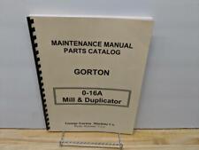 Gorton 0-16A Mill & Duplicator Maintenance & Parts Manual