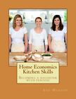 Home Economics Kitchen Skills: Becoming A Daughter With Purpose