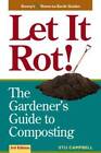 Let it Rot!: The Gardener's Guide to Composting (Third Edition) (Storey's - GOOD