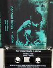 New ListingHER OWN HANDS ALONE DEMO TAPE 1995 PRIVATE CASSETTE INDIE METAL EP ROCK EP