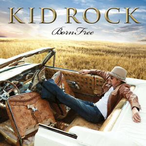 Kid Rock : Born Free CD