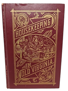 HOUSEKEEPING IN OLD VIRGINIA Marion Cabell Tyree HC 1965 Reprint of 1879 recipe