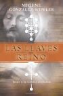 LAS LLAVES DEL REINO: JESUS Y LA CABALA CRISTIANA (SPANISH By Migene