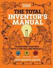 Total Inventor's Manual: Transform Your Idea Into a Top-Selling Product by Ragan