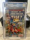 WHAT IF? # 10 CGC 9.2 1978 MARVEL 1ST JANE FOSTER AS THOR! NEWSTAND