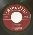 JAY-HAWKS The Creature 45 Aladdin Rare West Coast Doo Wop ‘57 Original VG++M-
