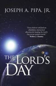 The Lord's Day - Paperback By Joseph A. Pipa - GOOD