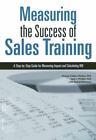 Measuring the Success of Sales Training: A Step-by