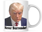 Donald Trump Never Surrender Mugshot Ceramic Mug Coffee Cup Politics Trump