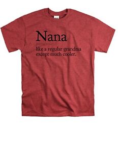 Nana T Shirt Unisex Nana Like a Regular Grandma Only Cooler Birth Announcement