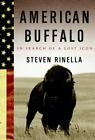 American Buffalo: In Search of a Lost Icon by Rinella, Steven