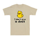 I Don't Give A Duck T-Shirt Funny Rude Joke Novelty Gift Unisex T-Shirt