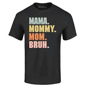 Mama Mommy Mom Bruh T-shirt Mother's Mothers Mum Day Fun Silly Cute Gift Shirts