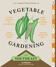 The Timber Press Guide to Vegetable Gardening in the Southeast [Regional Vegetab