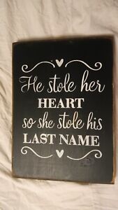 He Stole Her Heart So I Stole His Last Name -Vintage Rustic Look Wood Decor