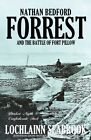Nathan Bedford Forrest Battle of Fort Pillow L Seabrook Illustrated Like New