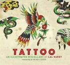 Tattoo: An Illustrated Miscellany, , Hardy, Lal, Very Good, 2017-10-03,