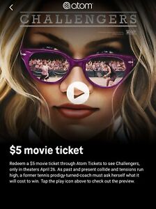 $5 ATOM CHALLENGERS Theater Discount Coupon Expires 4/28/24 IMAX MOVIES