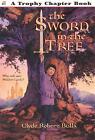 The Sword in the Tree (Trophy Chapter Books) by Bulla, Clyde Robert