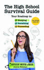 The High School Survival Guide: Your Roadmap to Studying, Socializin - VERY GOOD