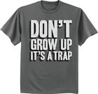 Funny Shirts Mens Graphic Tees Don't Grow Up Funny Sayings Clothing Apparel