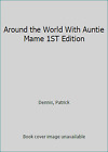 Around the World With Auntie Mame 1ST Edition by Dennis, Patrick