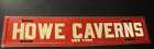 Vintage Howe Caverns Red and White Metal License Plate Topper Sign