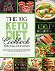 THE BIG KETO DIET COOKBOOK FOR BEGINNERS #2020: 1001 Everyday Quick And Easy...