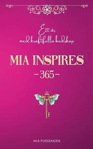 MIA Inspires 365: Ett ?r med kraftfulla budskap by Mia Fossengen Paperback Book