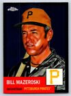 2022 Topps Chrome Platinum Anniversary 488 Bill Mazeroski  Pittsburgh Pirates
