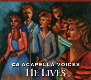 He Lives by CA Acapella Voices (CD, Cardboard Case, Religious/Gospel Music)