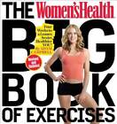 The Women's Health Big Book of Exercises: Four Weeks to a Leaner, Sexier, - GOOD