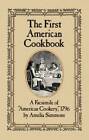 The First American Cookbook: A Facsimile of American Cookery, 1796 - GOOD