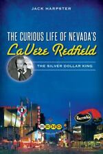 The Curious Life of Nevada's LaVere Redfield, Nevada, Paperback