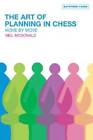 The Art of Planning in Chess: Move by Move - Paperback By McDonald, Neil - GOOD