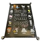 Vintage 2002 How Do You Like Your Pussy? Kitty Cat Humor 23”x35” Poster USA