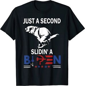 Just A Second Slidein' A Biden Political Gift Unisex T-Shirt