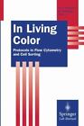 In Living Color: Protocols in Flow Cytometry and Cell Sorting
