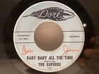 the SUPERBS - Baby Baby All the Time b/w Raindrops Memories & Tears Dore 715 VG