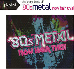 Various Artists - Playlist: The Very Best of '80s Metal: Now Hair This! [New CD]