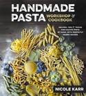 Handmade Pasta Workshop & Cookbook: Recipes, Tips & Tricks for Making Pas - GOOD