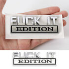 1x Silver FUCK-IT EDITION Logo Car Stickers Emblem Badge Decorative Accessories (For: Hummer H3)