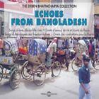 Various Artists - Echoes from Bangladesh [New CD]