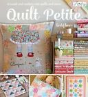 Quilt Petite: 18 Sweet and Modern Mini Quilts and More by Sedef Imer Book The
