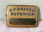 New ListingANTIQUE VINTAGE B.F. Gravely Superior Tobacco Tin - COOL!