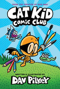 Cat Kid Comic Club: From the Creator of Dog Man - Hardcover - GOOD