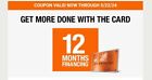 HOME DEPOT Coupon Up tp 12 Months Financing. Expire: 5/22/2024
