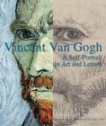 Vincent Van Gogh: A Self-Portrait in Art and Letters - Hardcover - GOOD